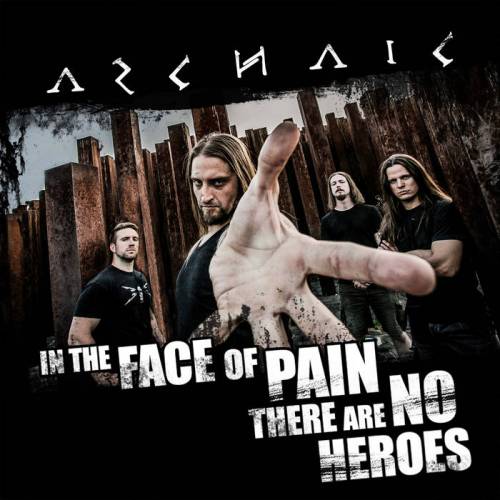 Archaic (HUN) : In the Face of Pain There Are No Heroes
